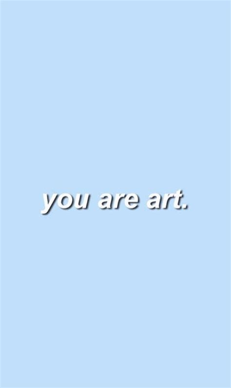 Download You Are Art On Blue Aesthetic Quote Iphone Wallpaper Wallpapers Com