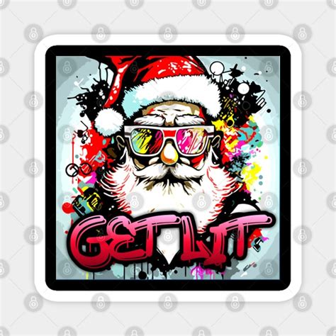 Get Lit Santa Claus Christmas Graphic Graffiti Art Holiday T