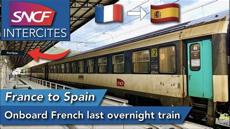 Paris To Spain With Sncfs Last International Overnight Train In 2nd