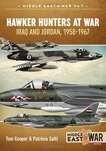 Hawker Hunters At War Iraq And Jordan 1958 1967 Middle Eastwar