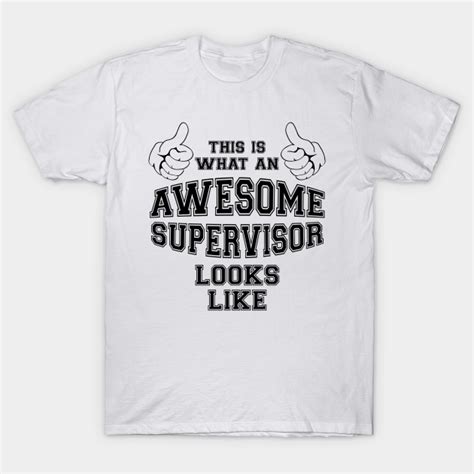 This Is What An Awesome Supervisor Looks Like Supervisor T Shirt