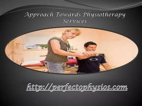 Ppt Approach Towards Physiotherapy Services Powerpoint Presentation