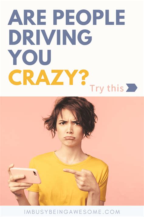 5 Powerful Tips For When People Drive You Crazy Im Busy Being Awesome