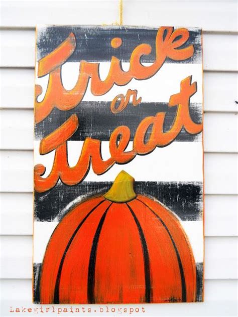 Lake Girl Paints Paint A Trick Or Treat Sign Halloween Crafts