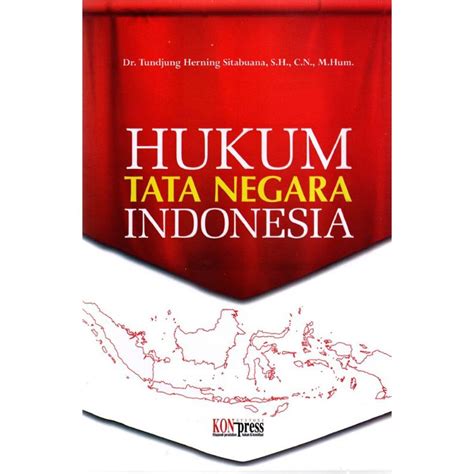 Jual Buku Hukum Tata Negara Indonesia Oleh Dr Tundjung Herning