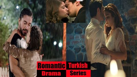 Top 10 Most Romantic Turkish Drama Series 2018 Best Turkish Romantic