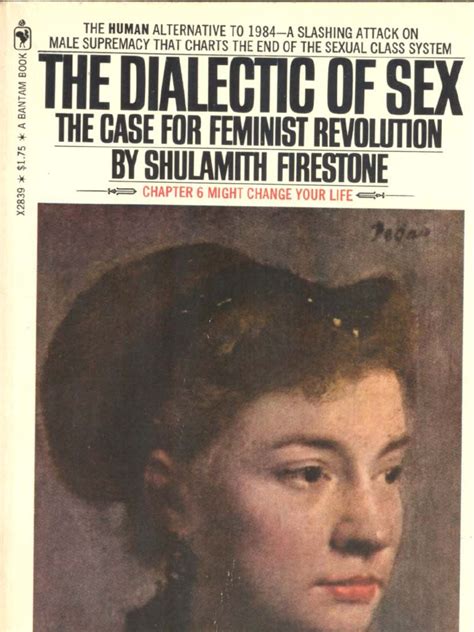 Shulamith Firestone The Dialectic Of Sex The Case For Feminist Revolution