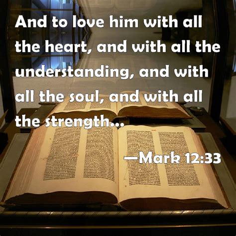 Mark 12 33 And To Love Him With All The Heart And With All The Understanding And With All The