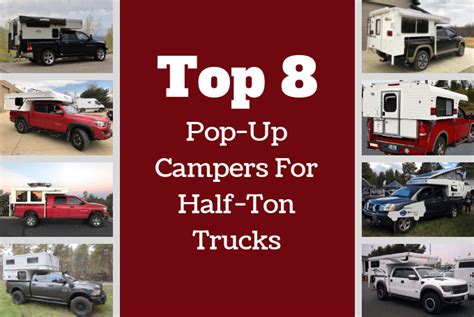 Top 8 Pop Up Campers For Half Ton Trucks Truck Camper Adventure Best