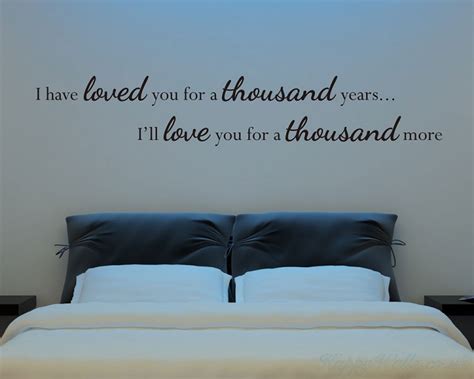 I Have Loved You A Thousand Years Wall Decal Bedroom Wall Decal Love Wall Decal Love You