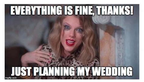 25 Memes That Will Only Be Funny If Youre A Bride To Be Wedding