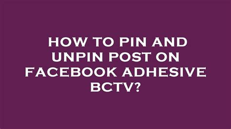 How To Pin And Unpin Post On Facebook Adhesive Bctv Youtube