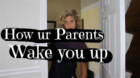 HOW DOES YOUR MOM WAKE YOU UP IN THE MORNING YouTube