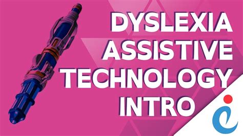 Tech Revolution Intro To Dyslexia Assistive Tools Youtube