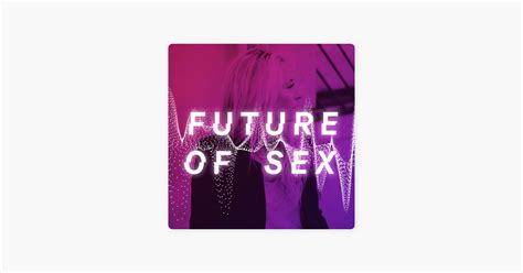‎future Of Sex On Apple Podcasts Free Download Nude Photo Gallery