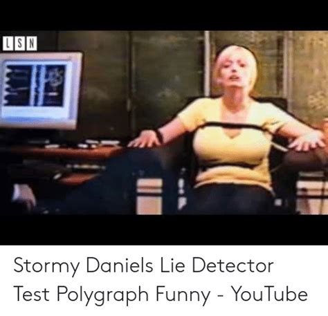 Stormy Daniels Lie Detector Test Polygraph Funny Youtube Funny Meme On Meme