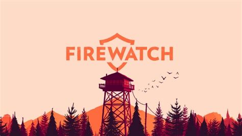 Firewatch Arrives On Ps4 Pc Feb 9