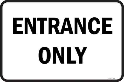 Entrance And Exit Signs Entrance Only Vinyl Sticker Size 18w X 12h