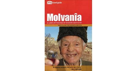 Molvanîa A Land Untouched By Modern Dentistry By Santo Cilauro
