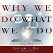 Why We Do What We Do: Understanding Self-Motivation : Edward L. Deci ...