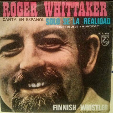 Roger Whittaker Canta En Español Solo Se La Realidad I Dont
