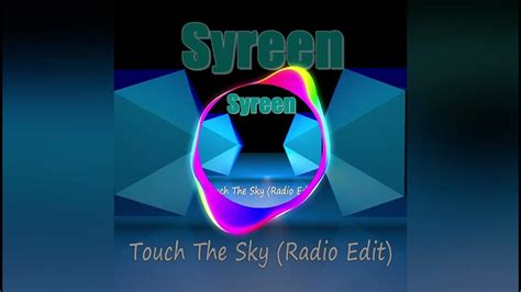Syreen Touch The Sky Radio Edit Youtube