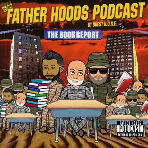 Father Hoods Episode 111 The Book Report Feat Nore Stream Now Crazy Hood