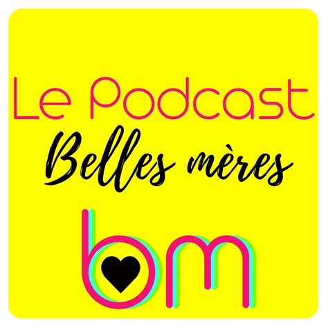 Episode 9 Florence • Podcast • Belles Mères Belle Mère Bm