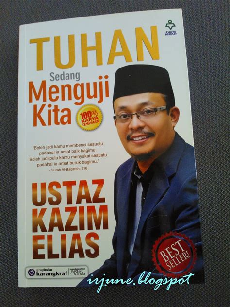 Pencetus ummah 5 years ago. When Ijun Write: Tuhan Sedang Menguji Kita by Ustaz Kazim ...