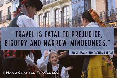 Travelling can be a hobby, an interest, a passion or a dream. "Travel is fatal to prejudice, bigotry and narrow-mindedness." - Mark Twain, Innocents Abroad ...