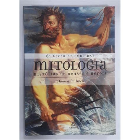 O Livro De Ouro Da Mitologia De Thomas Bulfinch Shopee Brasil
