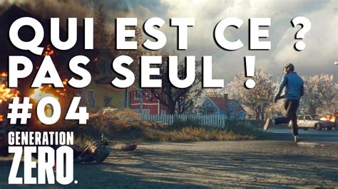 Generation Zero Enfin Un Contact Gaming Generationzero Survival Youtube