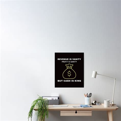 Revenue Is Vanity Profit Is Sanity But Cash Is King Poster For Sale By Heyday Redbubble