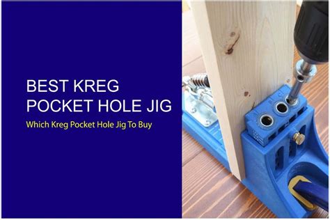 Best Kreg Pocket Hole Jig Which Kreg Pocket Hole Jig To Buy 2022