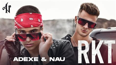 Adexe Y Nau Rkt Audio Oficial Youtube