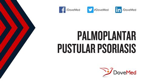 Palmoplantar Pustular Psoriasis