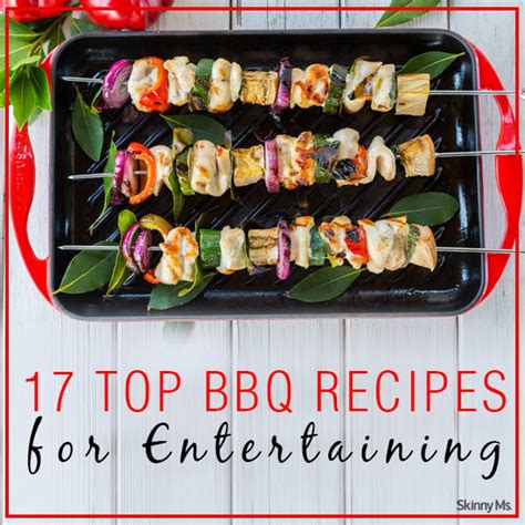 17 Top Bbq Recipes For Entertaining