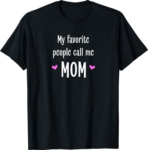 My Favorite People Call Me Mom T Shirt For Mothers Day