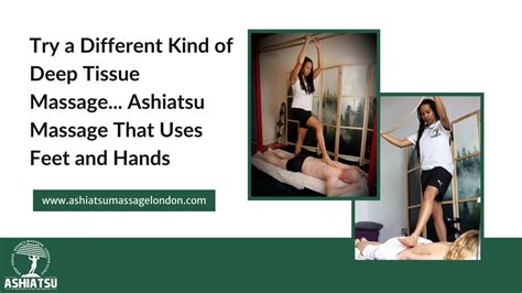 Try A Different Kind Of Deep Tissue Massage Ashiatsu Massage That Uses Feet And Hands By