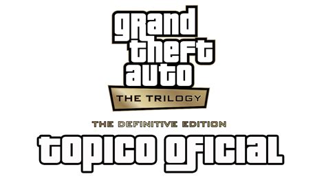 Grand Theft Auto The Trilogy The Definitive Edition TÓpico