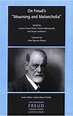 On Freud's "Mourning and Melancholia" by Sigmund Freud — Reviews ...