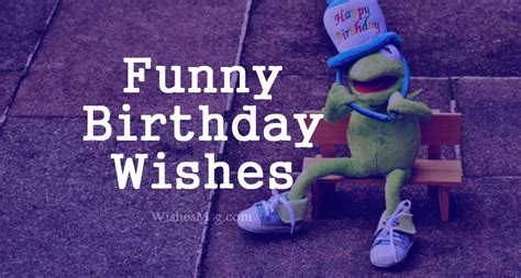 Funny Birthday Wishes Messages And Quotes