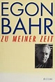 Zu meiner Zeit : Bahr, Egon, 1922-2015 : Free Download, Borrow, and ...