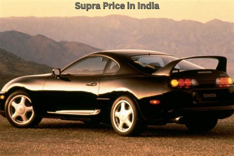 Toyota Supra Price In India Colors Mileage Top Speed Features
