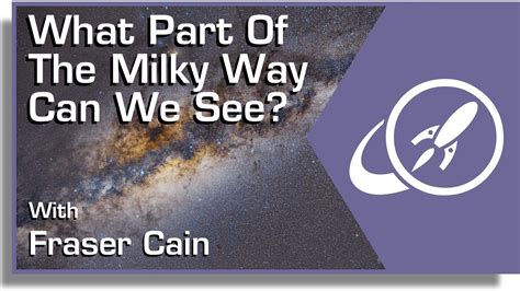 What Part Of The Milky Way Can We See Youtube