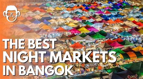 9 Best Night Markets In Bangkok In 2023 Forget The Others