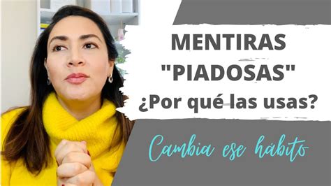 Mentiras Piadosas ¿por QuÉ ¿son Automaticas ¿realmente Ayudan Youtube