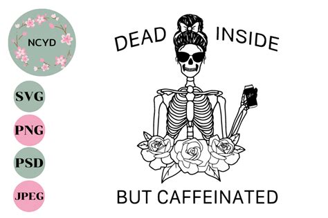 Clip Art And Image Files Dead Inside But Caffeinated Svg Scrapbooking
