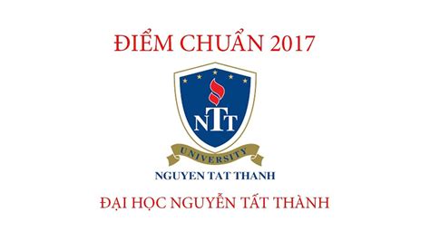 Điểm Chuẩn 2017 Đại Học Nguyễn Tất Thành Youtube