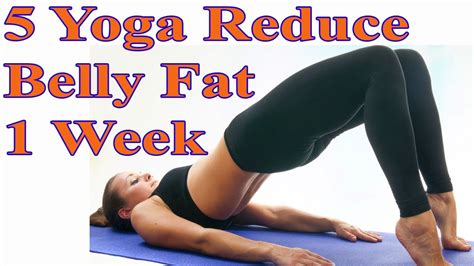 5 Yoga To Reduce Belly Fat In 1 Week For Perfect Photos Bellyfatzone Youtube